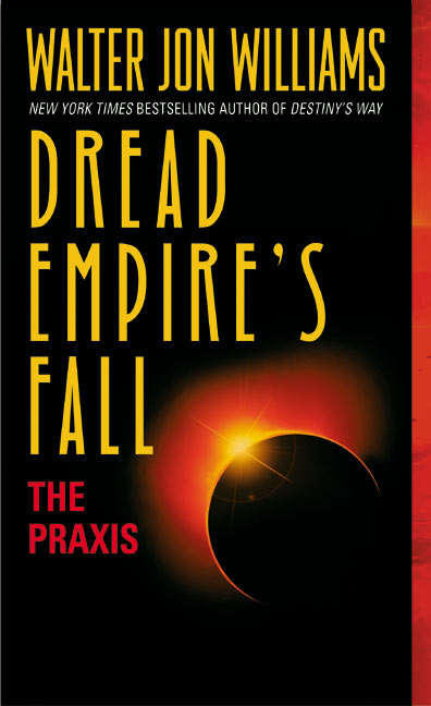 The Praxis: Dread Empire's Fall