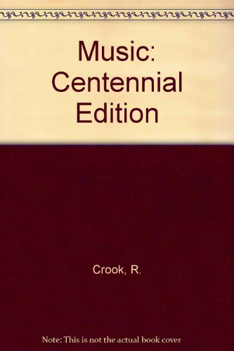 Music: Centennial Edition Crook, R.