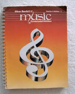 Music Centennial Edition (Teacher's Edition 3) [Textbook Binding] Silver Burdett