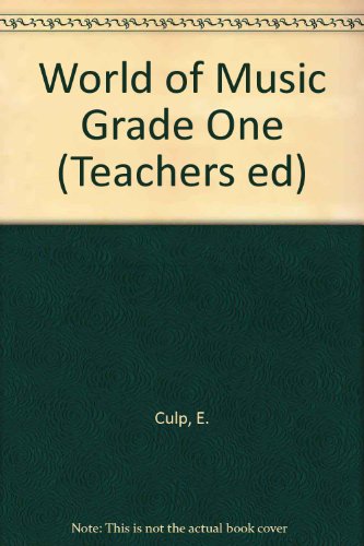 World of Music Grade One (Teachers Ed) [Hardcover] E. Culp