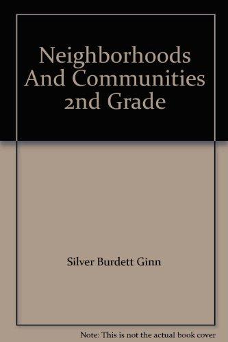 Silver Burdett, Neighborhoods And Communities 2nd Grade, 1986 ISBN: 0382086872 [Hardcover] Silver Burdett Ginn