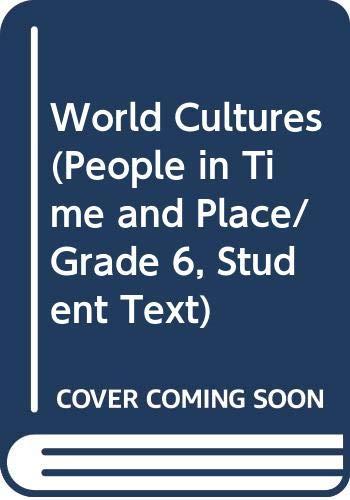 World Cultures (People in Time and Place/Grade 6, Student Text) Silver Burdett Ginn