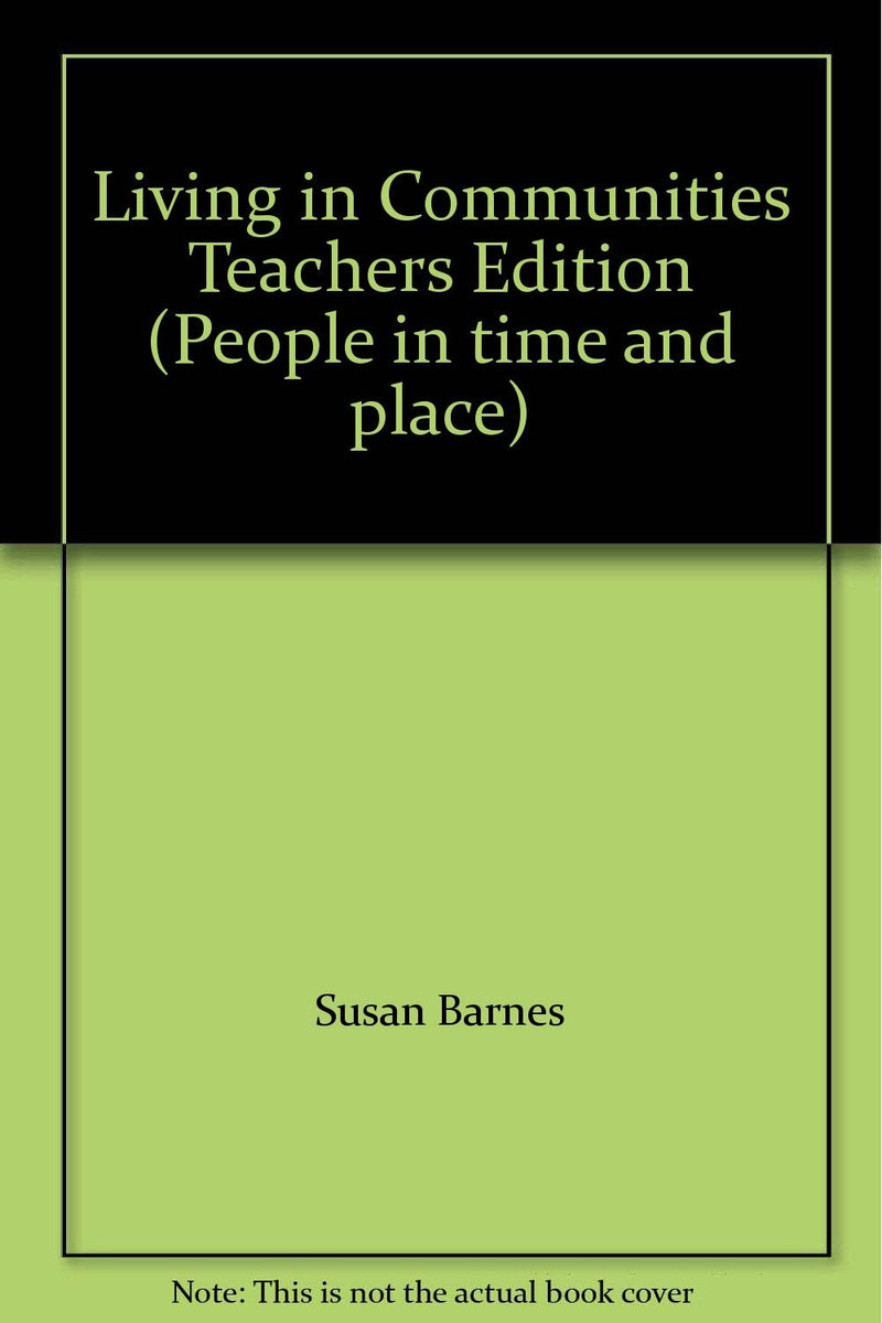 Living in Communities Teachers Edition (People in time and place) [Unknown Binding] Susan Barnes