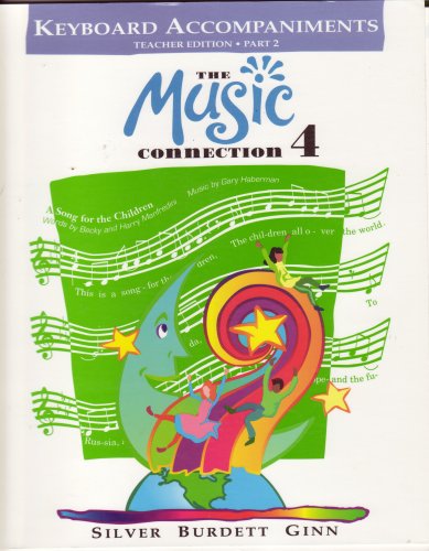 The Music Connection 4 (Keyboard Accompaniments) (Part 2) [Textbook Binding] Silver Burdett Ginn