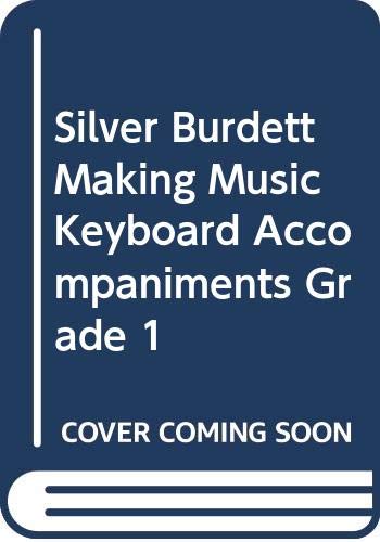 Silver Burdett Making Music Keyboard Accompaniments Grade 1 [Spiral-bound] Scott Foresman