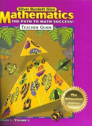 MATHEMATICS The Path To Math Succrss! TEACHER GUIDE GRADE 5 VOLUME 2, MILLENNIUM EDITION 2001 SILVER [Spiral-bound] Ph.D. Francis Fennell