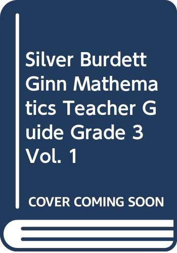 Silver Burdett Ginn Mathematics Teacher Guide Grade 3, Vol. 1 [Spiral-bound] Francis (Skip) Fennell, Ph.D.; Joan Ferrini-Mundy, Ph.D.; Herbert P. Ginsburg, Ph.D.; Carole Greenes, Ed.D.; Stuart J. Murphy and William Tate, Ph.D.
