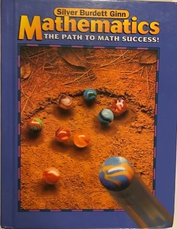 Mathematics: The Path to Math Success! [Hardcover] Silver Burdett Ginn