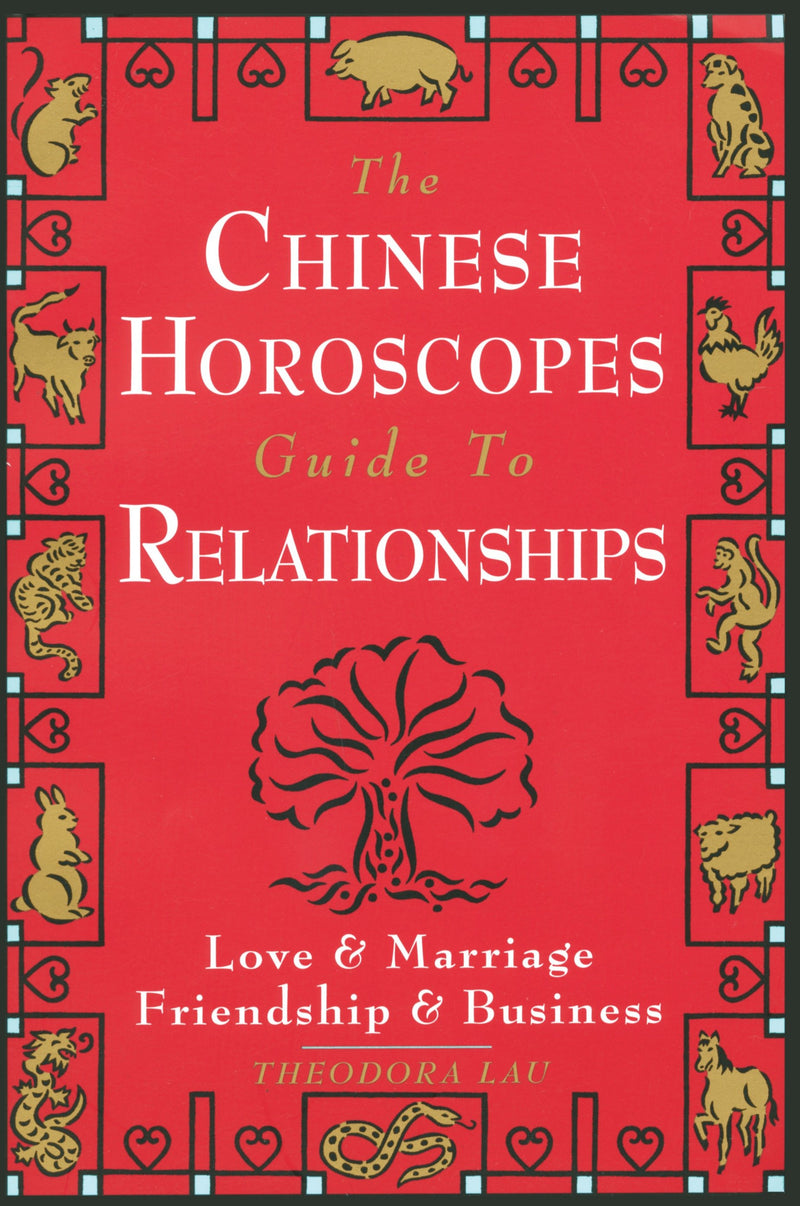 The Chinese Horoscopes Guide to Relationships