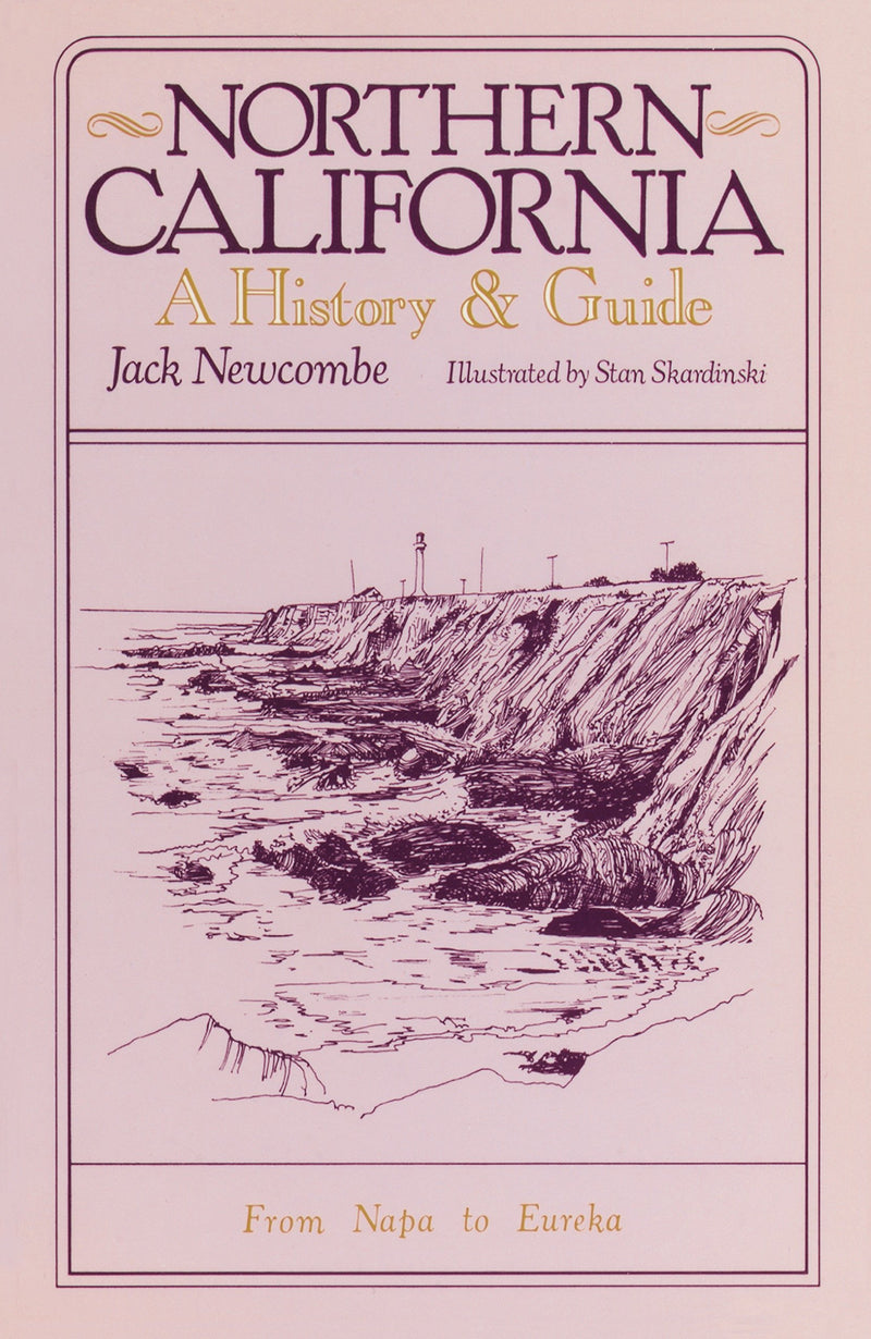 Northern California: A History and Guide - From Napa to Eureka