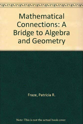 Mathematical Connections: A Bridge to Algebra and Geometry, Teacher Edition [Paperback] Fraze, Patricia R.