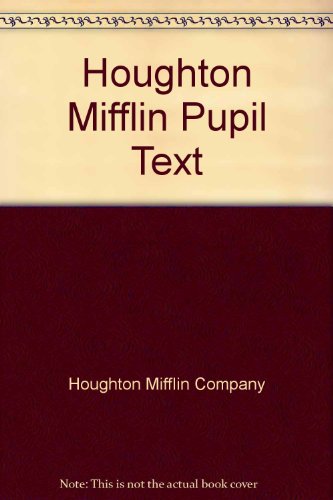 Houghton Mifflin Pupil Text [Paperback] Houghton Mifflin
