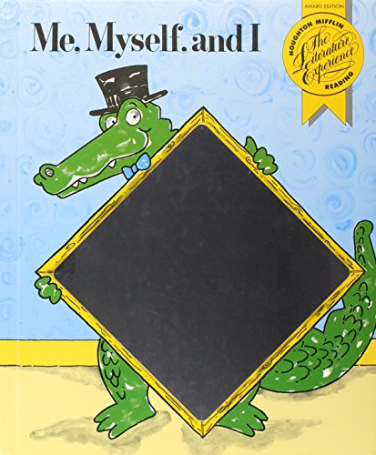 Houghton Mifflin Reading the Literature Experience: Me Myself and I Level K Houghton Mifflin College Div
