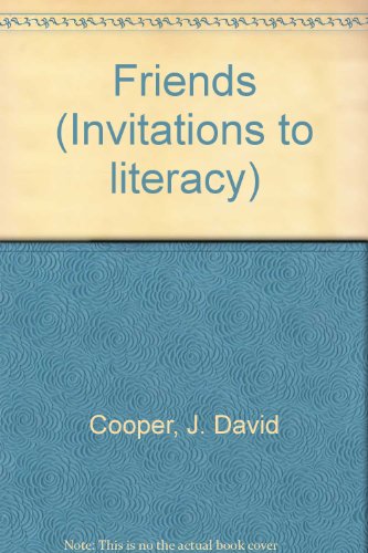 Friends (Invitations to literacy) Cooper, J. David