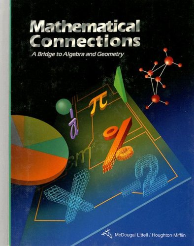 Mathematical Connections: A Bridge to Algebra and Geometry Gardella, Francis J.; Fraze, Patricia R.; Meldon, Joanne E.; Weingarden, Marvin S. and Campbell, Cleo