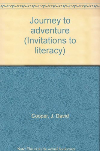 Journey to adventure (Invitations to literacy) Cooper, J. David