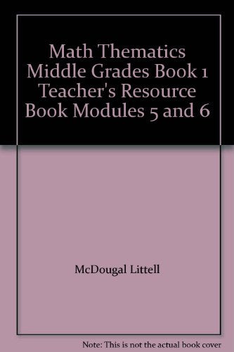 Math Thematics Middle Grades Book 1 Teacher's Resource Book Modules 5 and 6 [Spiral-bound] McDougal Littell