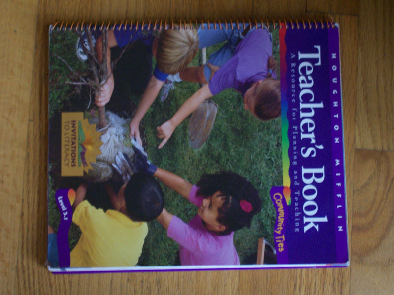 Level 3.1 Community Ties Teachers Book Houghton Mifflin Invitations to Literacy Teachers Edition [Spiral-bound] Houghton Mifflin