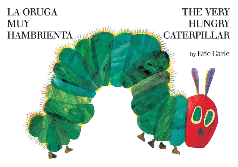 The Very Hungry Caterpillar / La oruga muy hambrienta