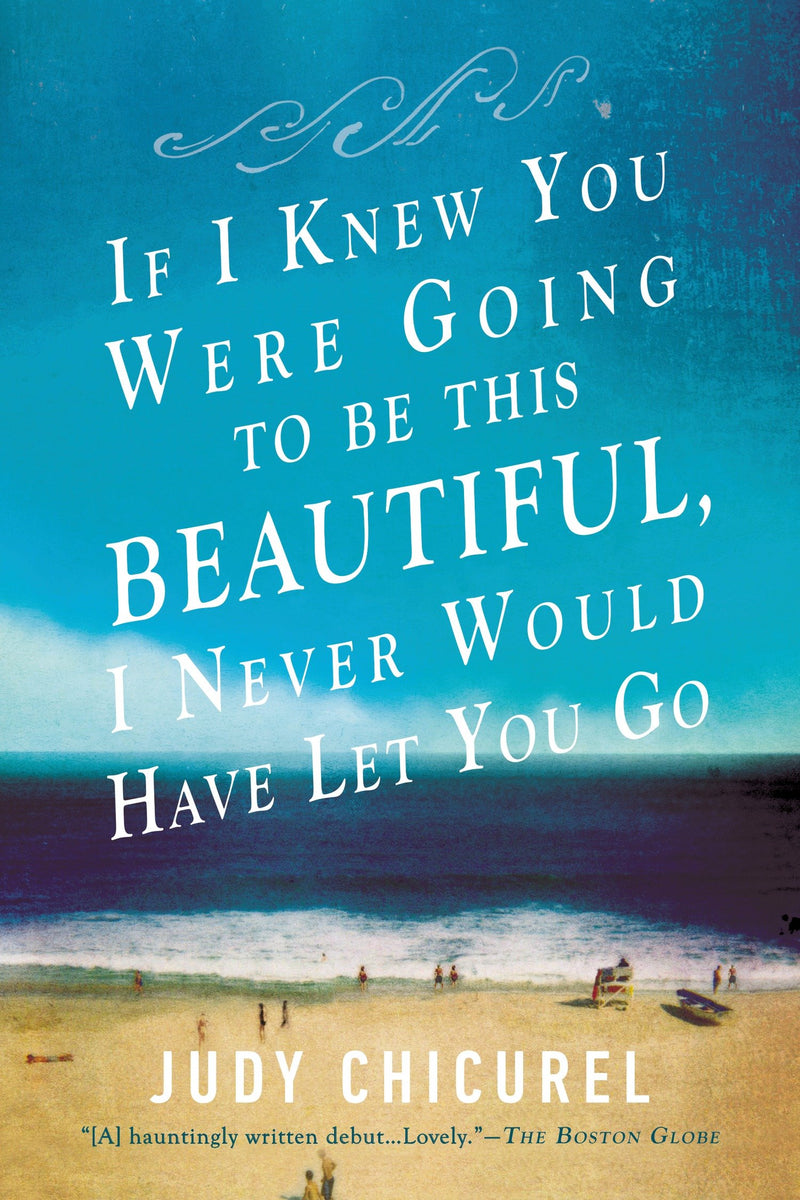 If I Knew You Were Going to Be This Beautiful, I Never Would Have Let You Go