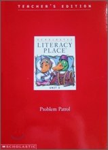 Scholastic Literacy Place: Unit 2: Problem Patrol: Teacher's Edition [Spiral-bound] Scholastic Literacy Place