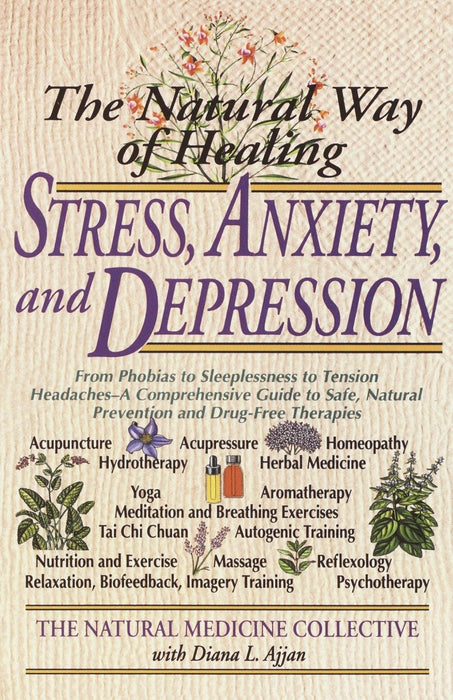 The Natural Way of Healing Stress, Anxiety, and Depression