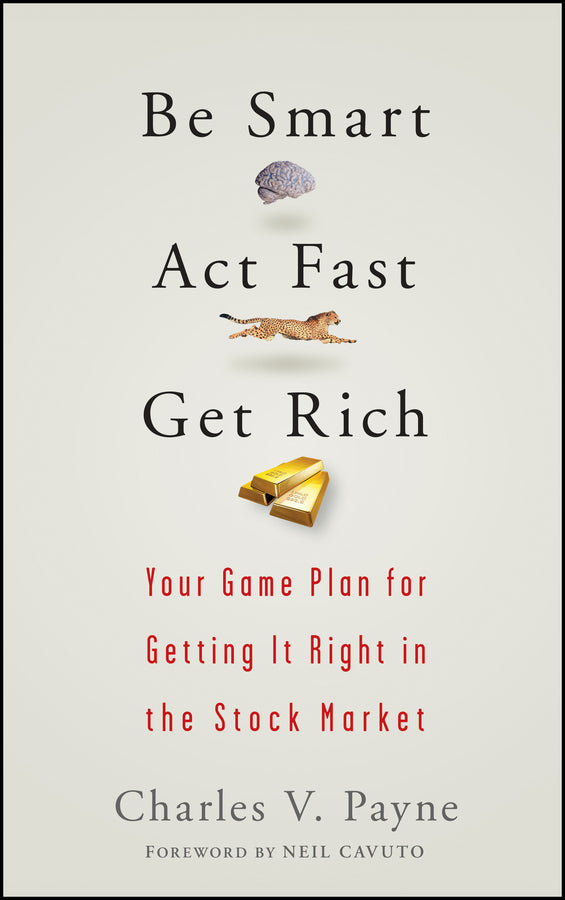 Be Smart, Act Fast, Get Rich