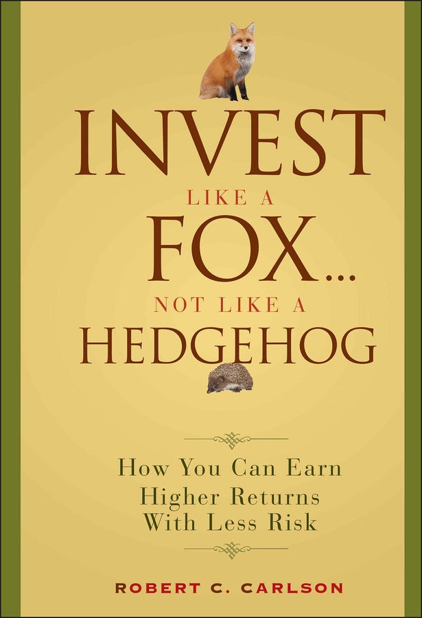 Invest Like a Fox... Not Like a Hedgehog