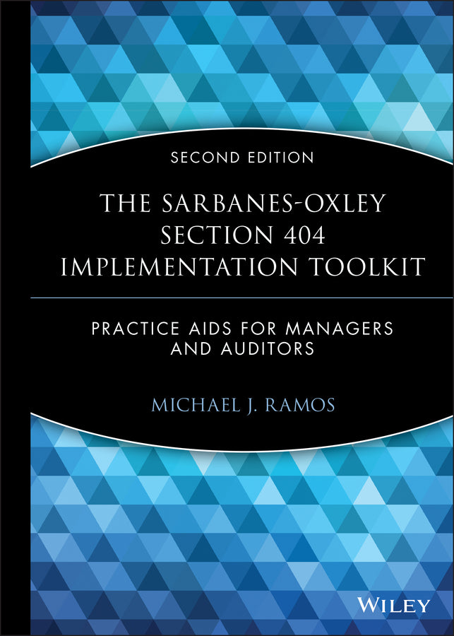 The Sarbanes-Oxley Section 404 Implementation Toolkit, with CD ROM