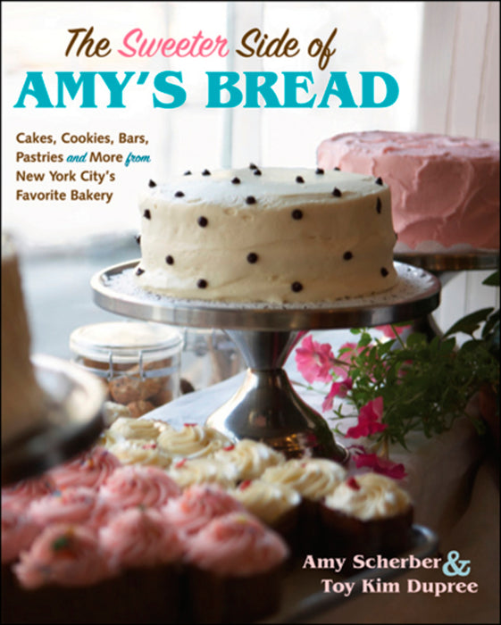 The Sweeter Side Of Amy's Bread