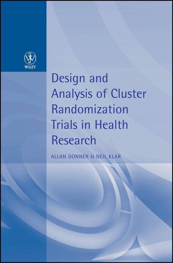 Design and Analysis of Cluster Randomization Trials in Health Research