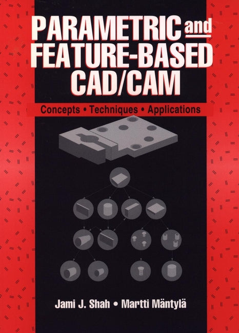 Parametric and Feature-Based CAD/CAM