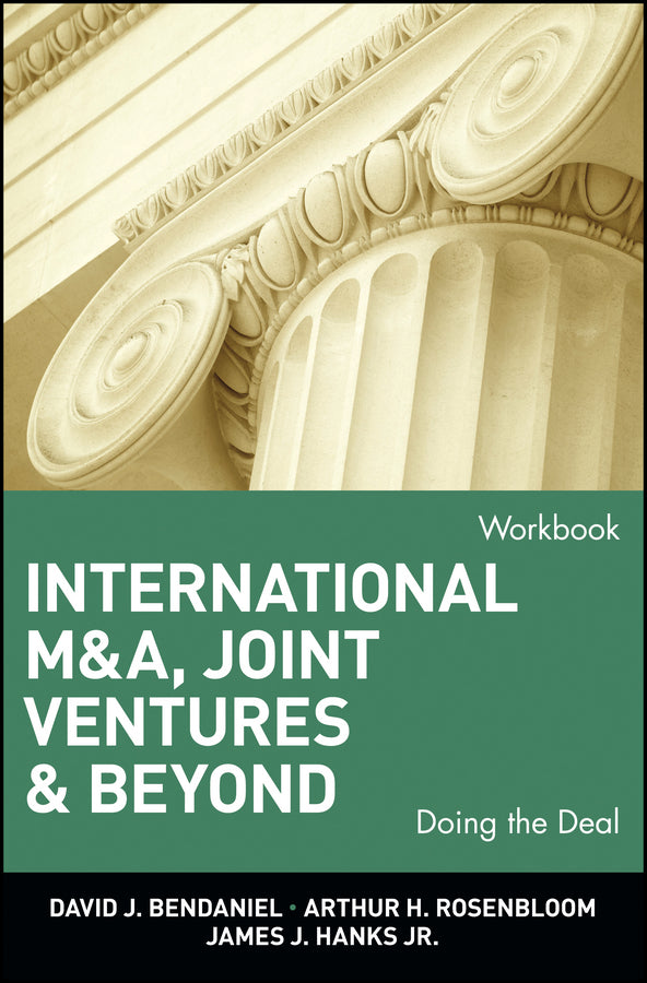 International M&A, Joint Ventures, and Beyond: Doing the Deal, Workbook