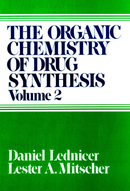 The Organic Chemistry of Drug Synthesis, Volume 2