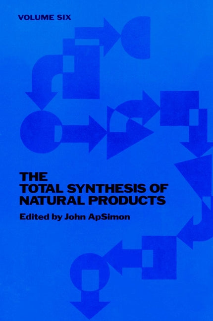 The Total Synthesis of Natural Products, Volume 6