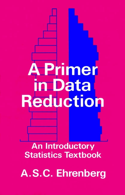 A Primer in Data Reduction