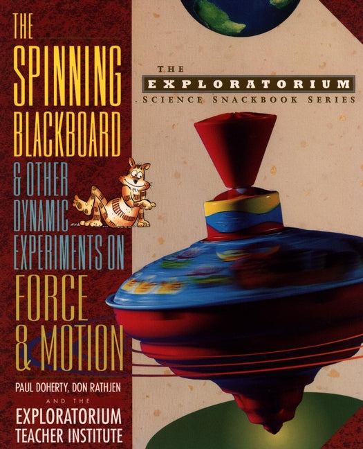 The Spinning Blackboard and Other Dynamic Experiments on Force and Motion