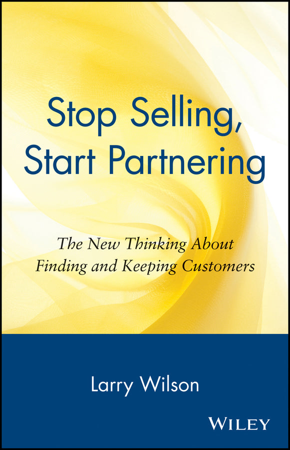 Stop Selling, Start Partnering