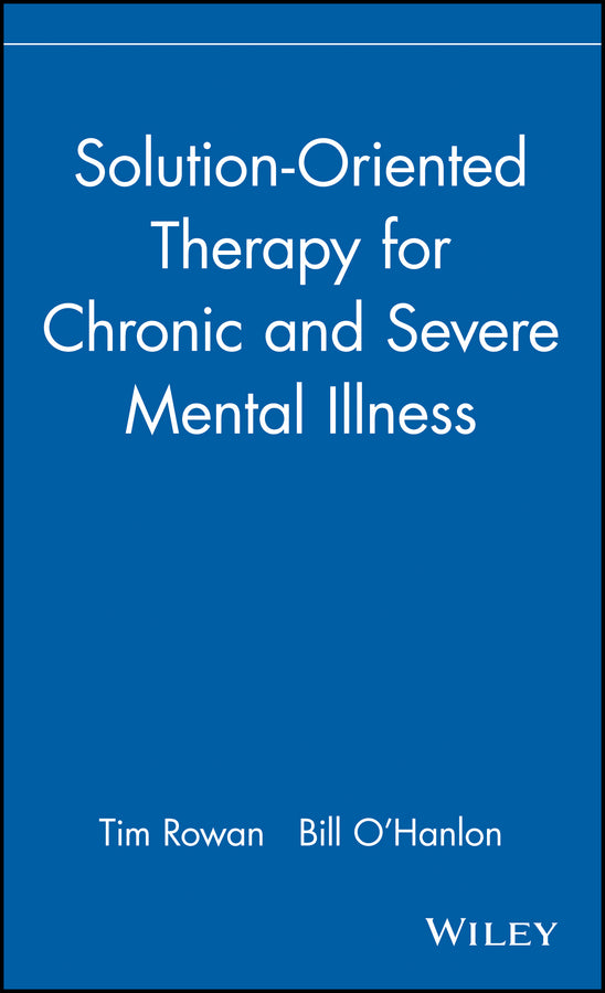 Solution-Oriented Therapy for Chronic and Severe Mental Illness