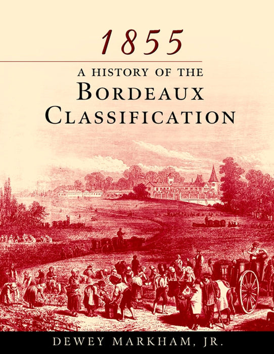 1855: A History Of The Bordeaux Classification