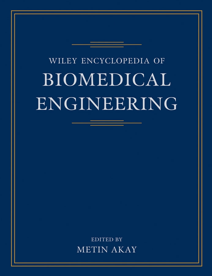 Wiley Encyclopedia of Biomedical Engineering, 6 Volume Set