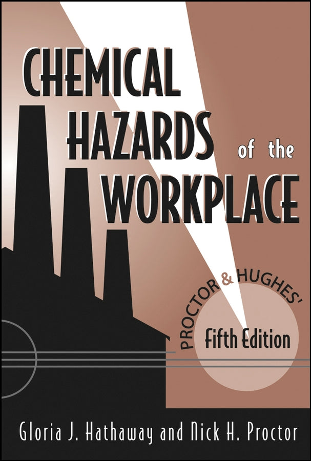 Proctor and Hughes' Chemical Hazards of the Workplace