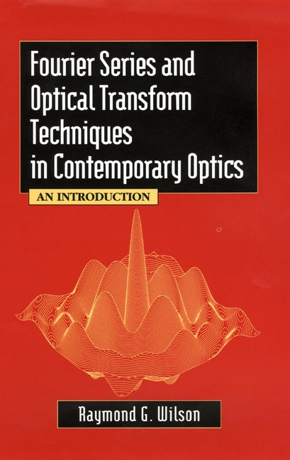 Fourier Series and Optical Transform Techniques in Contemporary Optics