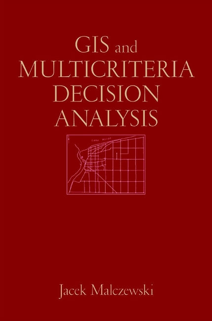 GIS and Multicriteria Decision Analysis