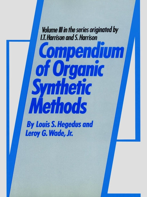 Compendium of Organic Synthetic Methods, Volume 3