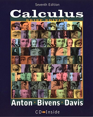 Calculus, 7th Edition, Late Transcendentals Brief Version Anton, Howard; Bivens, Irl and Davis, Stephen