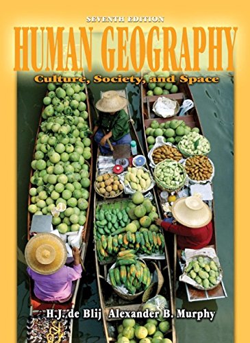Human Geography: Culture, Society, and Space de Blij, Harm J. and Nash, Catherine J.