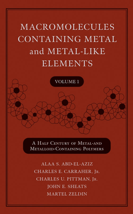 Macromolecules Containing Metal and Metal-Like Elements, Volume 1