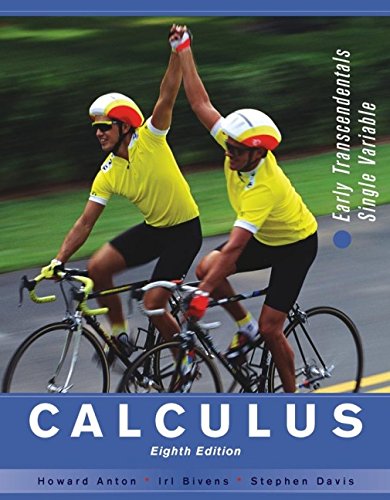 Calculus: Early Transcendentals Single Variable Anton, Howard; Bivens, Irl C. and Davis, Stephen