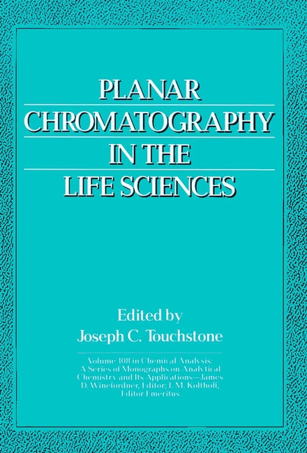 Planar Chromatography in the Life Sciences